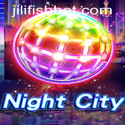 Discover NightCity: An Immersive Gaming Experience with JILIFISH